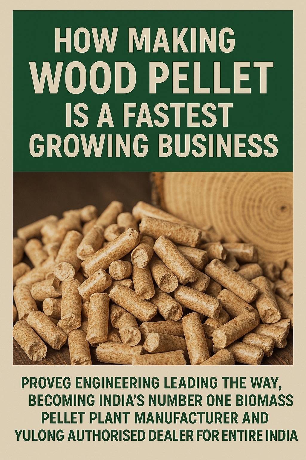 🌿 How Making Wood Pellets Became One of the Fastest Growing Businesses in India